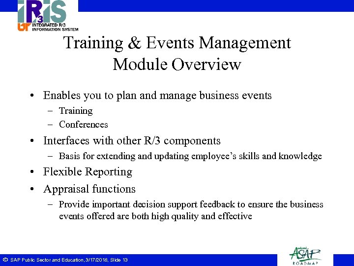 Training & Events Management Module Overview • Enables you to plan and manage business
