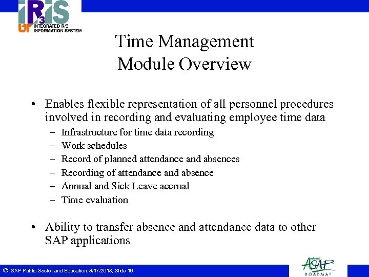 Time Management Module Overview • Enables flexible representation of all personnel procedures involved in