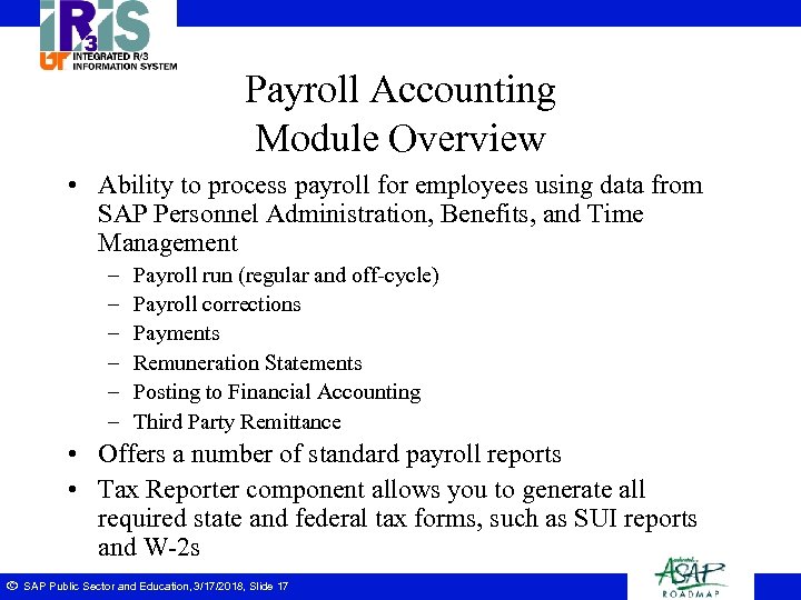 Payroll Accounting Module Overview • Ability to process payroll for employees using data from