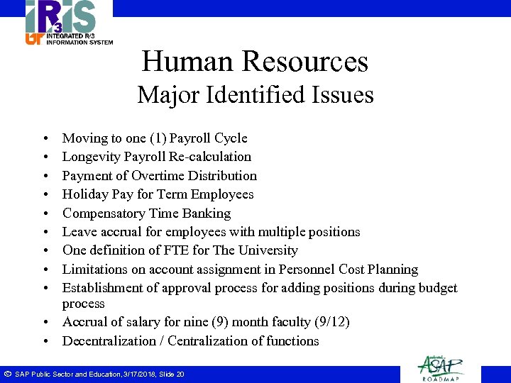 Human Resources Major Identified Issues • • • Moving to one (1) Payroll Cycle