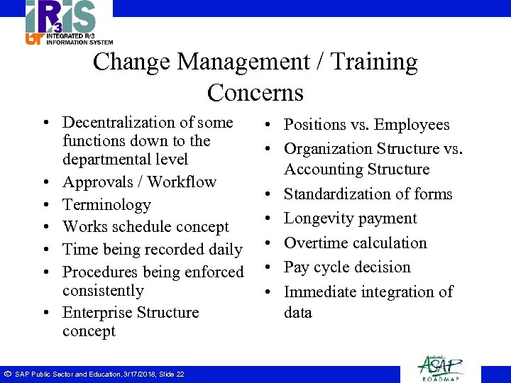 Change Management / Training Concerns • Decentralization of some functions down to the departmental