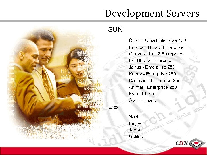 Development Servers SUN Citron - Ultra Enterprise 450 Europa - Ultra 2 Enterprise Guava