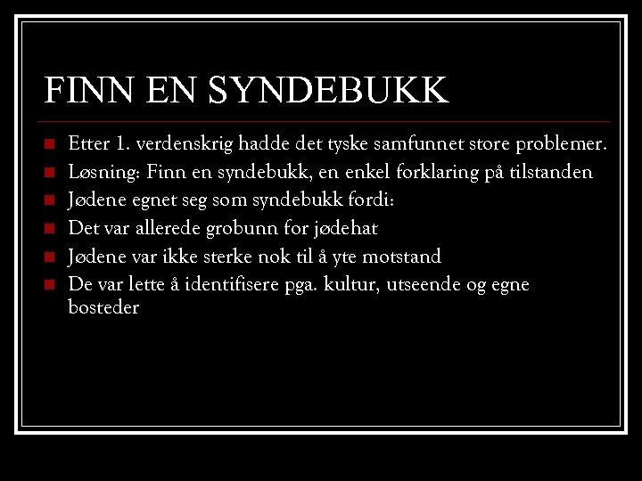 FINN EN SYNDEBUKK n n n Etter 1. verdenskrig hadde det tyske samfunnet store