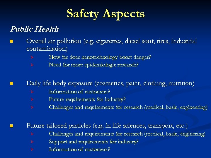 Safety Aspects Public Health n Overall air pollution (e. g. cigarettes, diesel soot, tires,