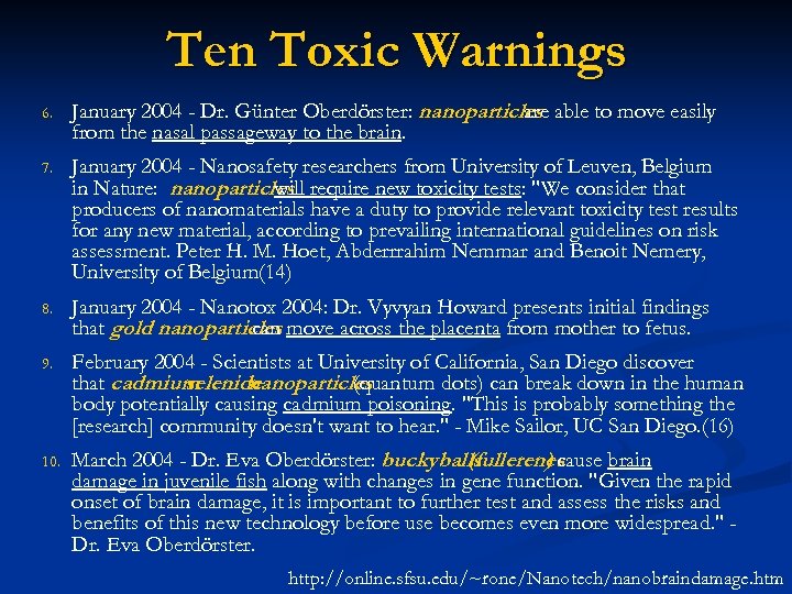 Ten Toxic Warnings 6. January 2004 - Dr. Günter Oberdörster: nanoparticles able to move