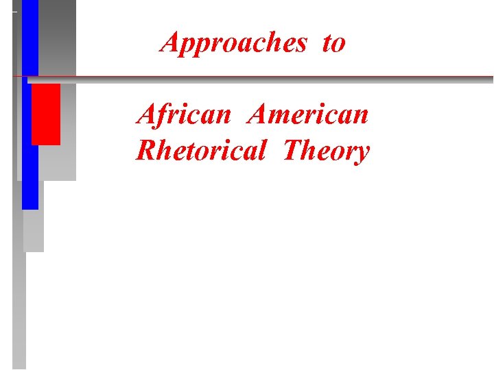 Approaches to African American Rhetorical Theory 