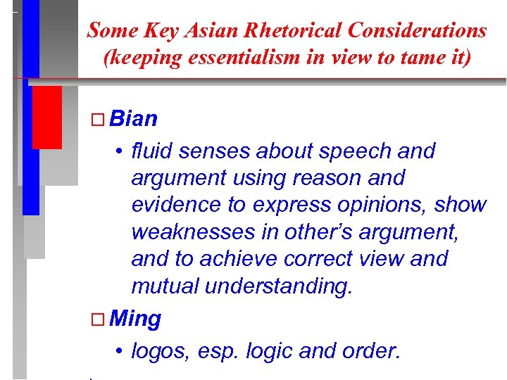 Some Key Asian Rhetorical Considerations (keeping essentialism in view to tame it) Bian •