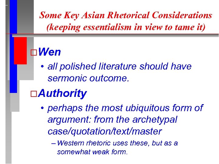 Some Key Asian Rhetorical Considerations (keeping essentialism in view to tame it) Wen •