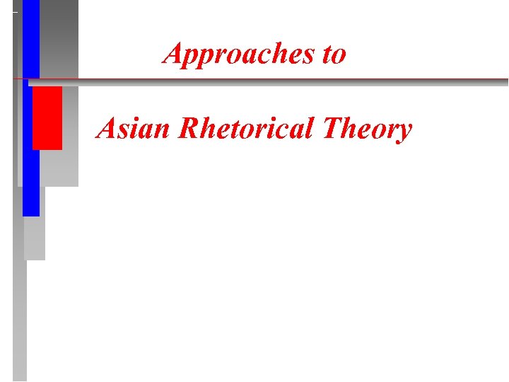 Approaches to Asian Rhetorical Theory 