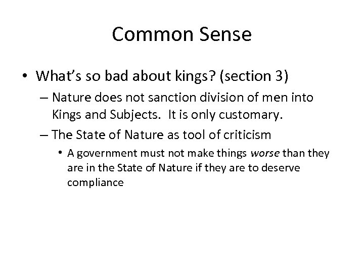 Common Sense • What’s so bad about kings? (section 3) – Nature does not