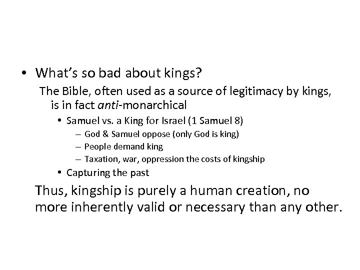  • What’s so bad about kings? The Bible, often used as a source