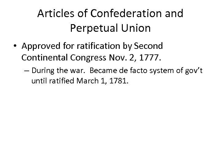 Articles of Confederation and Perpetual Union • Approved for ratification by Second Continental Congress