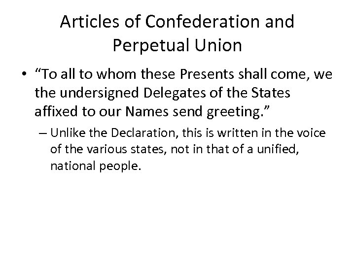 Articles of Confederation and Perpetual Union • “To all to whom these Presents shall