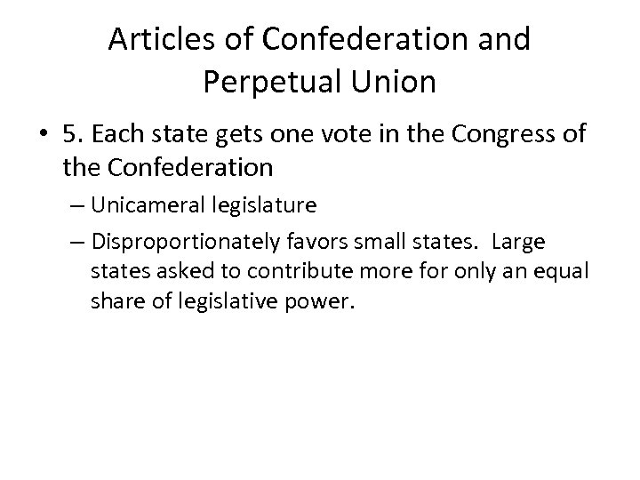 Articles of Confederation and Perpetual Union • 5. Each state gets one vote in