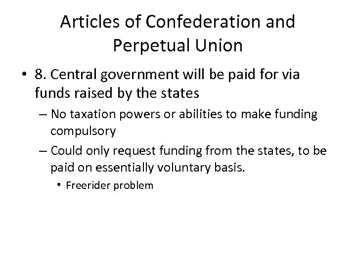 Articles of Confederation and Perpetual Union • 8. Central government will be paid for