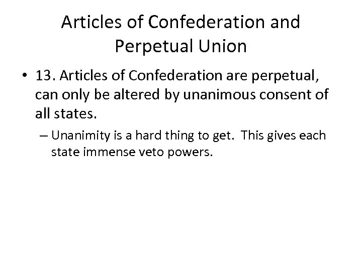 Articles of Confederation and Perpetual Union • 13. Articles of Confederation are perpetual, can