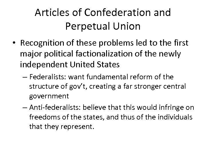 Articles of Confederation and Perpetual Union • Recognition of these problems led to the