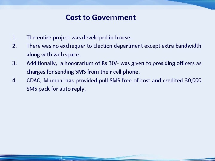Cost to Government 1. 2. 3. 4. The entire project was developed in-house. There