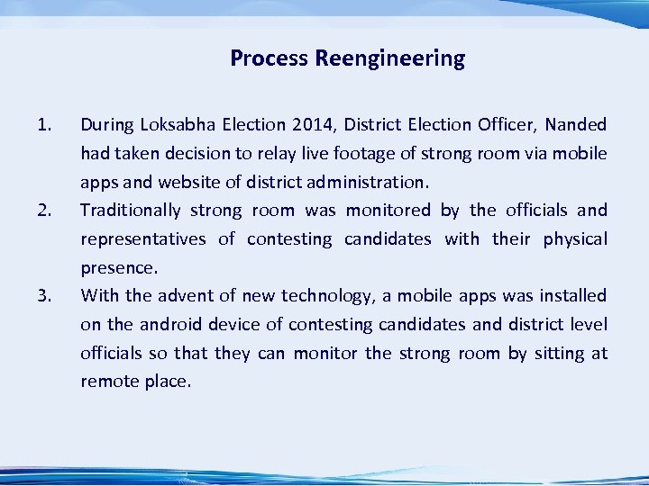 Process Reengineering 1. 2. 3. During Loksabha Election 2014, District Election Officer, Nanded had