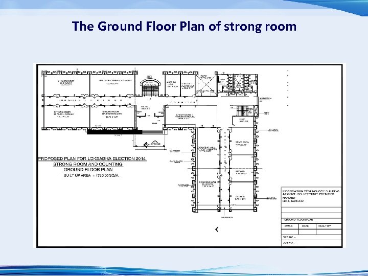 The Ground Floor Plan of strong room 