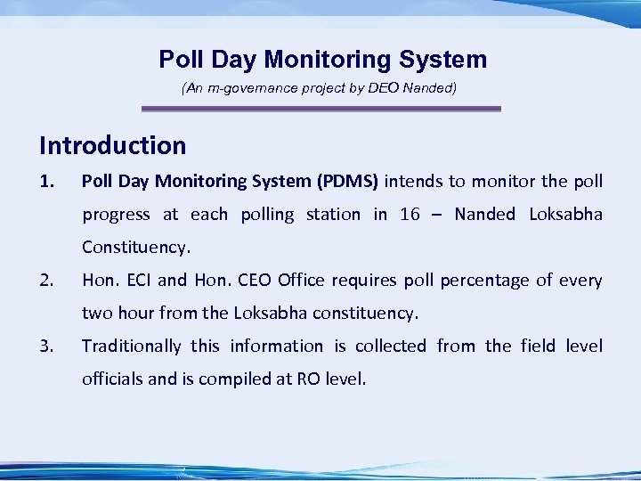 Poll Day Monitoring System (An m-governance project by DEO Nanded) Introduction 1. Poll Day