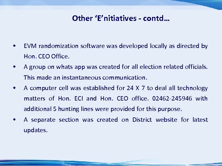 Other ‘E’nitiatives - contd… • EVM randomization software was developed locally as directed by