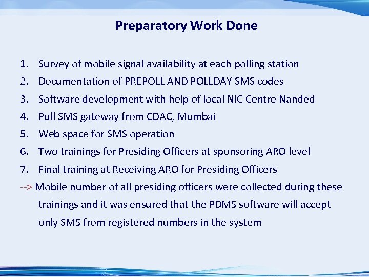 Preparatory Work Done 1. Survey of mobile signal availability at each polling station 2.