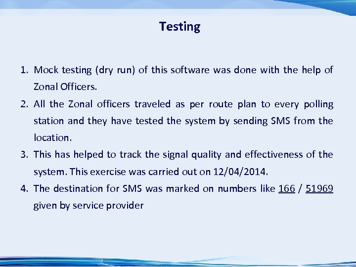 Testing 1. Mock testing (dry run) of this software was done with the help