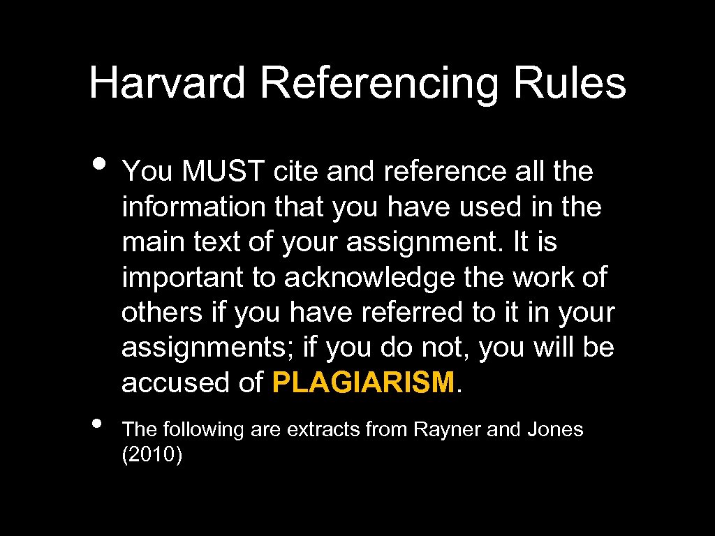 Harvard Referencing Rules • You MUST cite and reference all the information that you