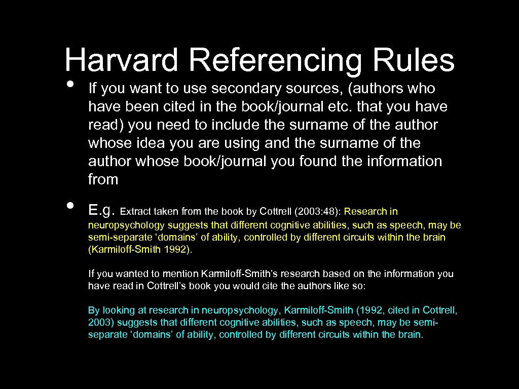 Harvard Referencing Rules • • If you want to use secondary sources, (authors who