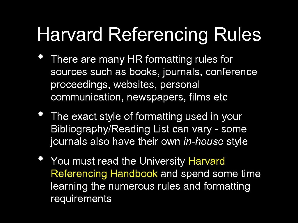 Harvard Referencing Rules • There are many HR formatting rules for sources such as