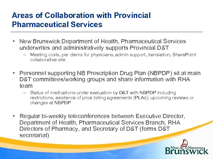 Areas of Collaboration with Provincial Pharmaceutical Services • New Brunswick Department of Health, Pharmaceutical