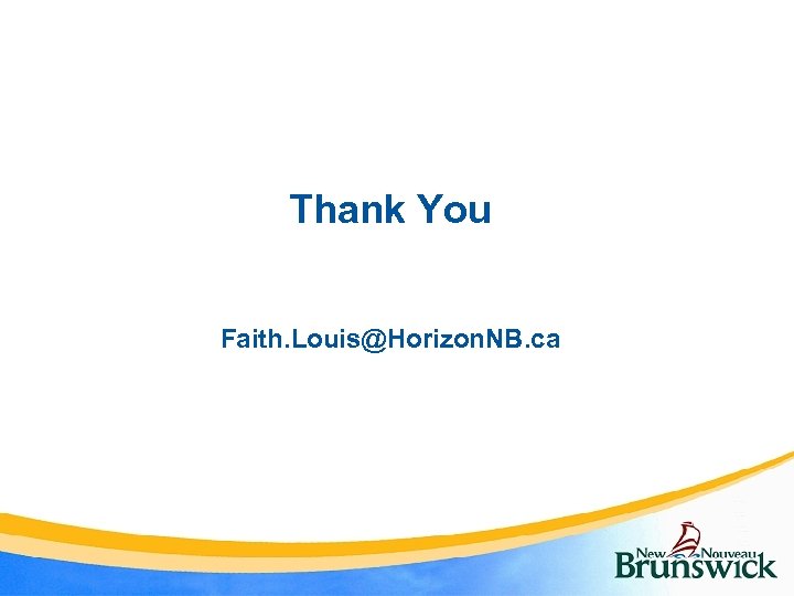 Thank You Faith. Louis@Horizon. NB. ca 