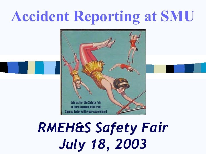 Accident Reporting at SMU RMEH&S Safety Fair July 18, 2003 