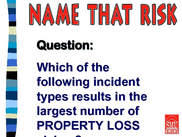 Question: Which of the following incident types results in the largest number of PROPERTY