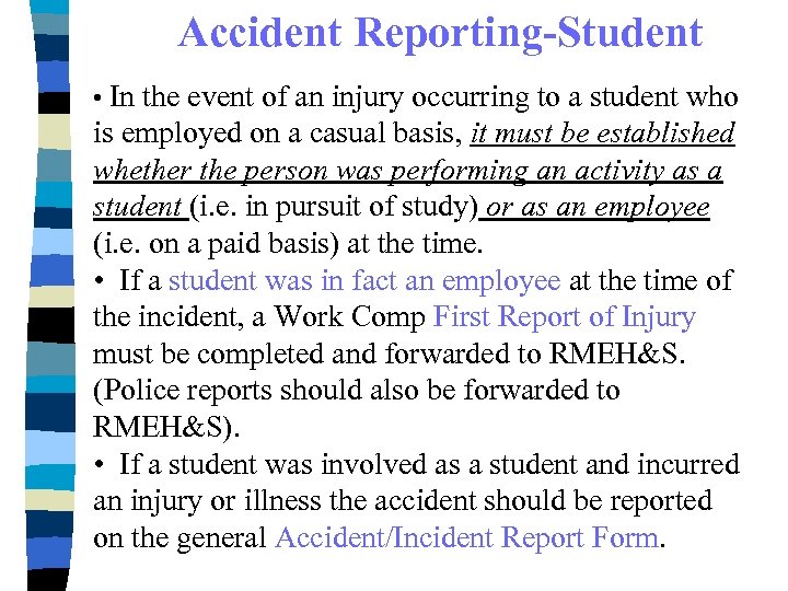 Accident Reporting-Student • In the event of an injury occurring to a student who