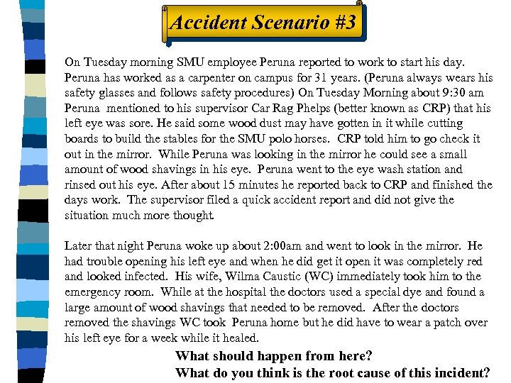 Accident Scenario #3 On Tuesday morning SMU employee Peruna reported to work to start