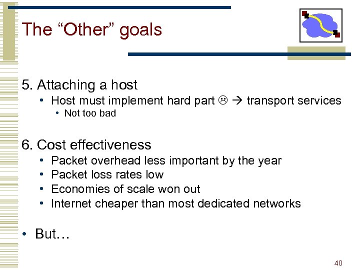 The “Other” goals 5. Attaching a host • Host must implement hard part transport