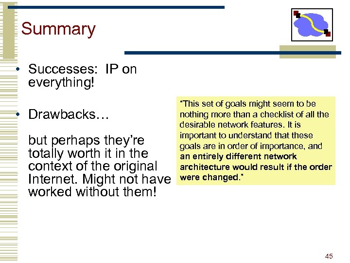 Summary • Successes: IP on everything! • Drawbacks… but perhaps they’re totally worth it