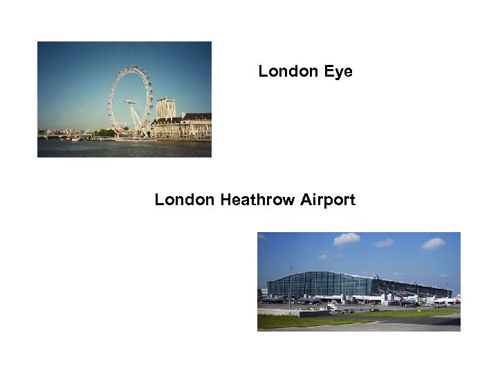 London Eye London Heathrow Airport 