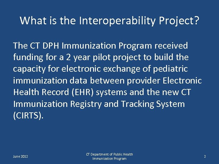 What is the Interoperability Project? The CT DPH Immunization Program received funding for a