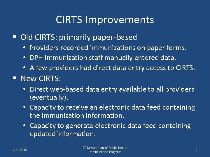 CIRTS Improvements § Old CIRTS: primarily paper-based • Providers recorded immunizations on paper forms.