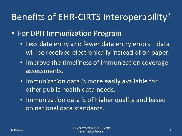 Benefits of EHR-CIRTS Interoperability 2 § For DPH Immunization Program • Less data entry