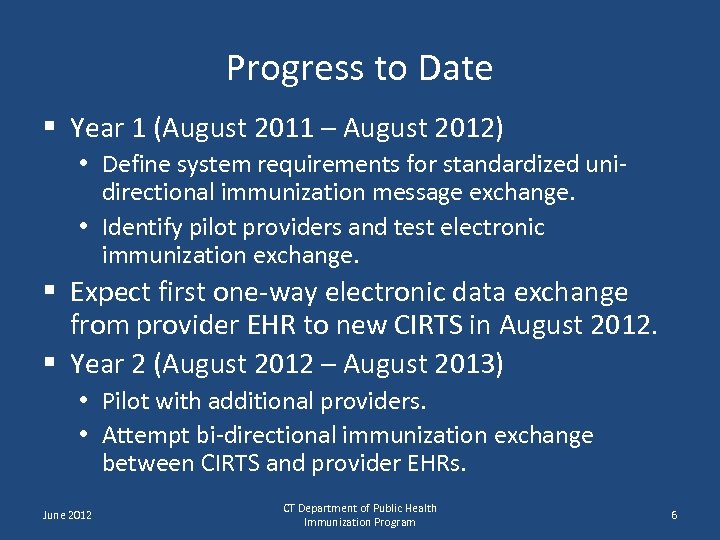 Progress to Date § Year 1 (August 2011 – August 2012) • Define system