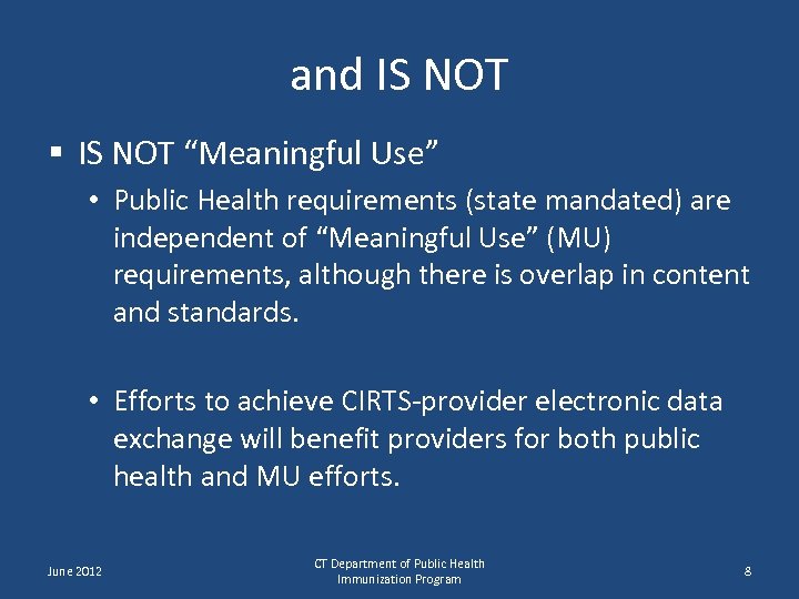 and IS NOT § IS NOT “Meaningful Use” • Public Health requirements (state mandated)