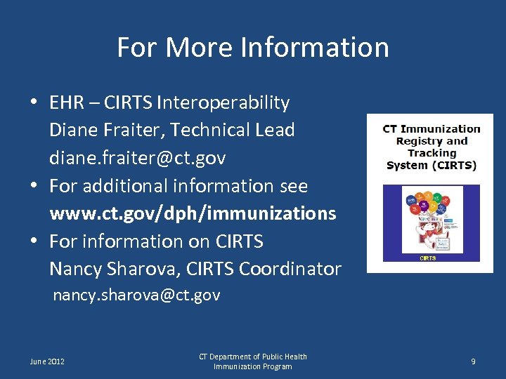 For More Information • EHR – CIRTS Interoperability Diane Fraiter, Technical Lead diane. fraiter@ct.