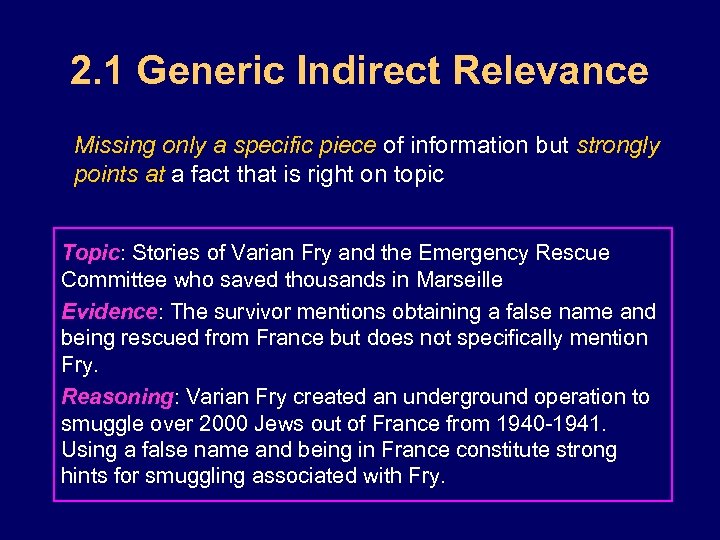 2. 1 Generic Indirect Relevance Missing only a specific piece of information but strongly