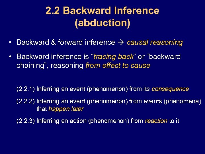 2. 2 Backward Inference (abduction) • Backward & forward inference causal reasoning • Backward