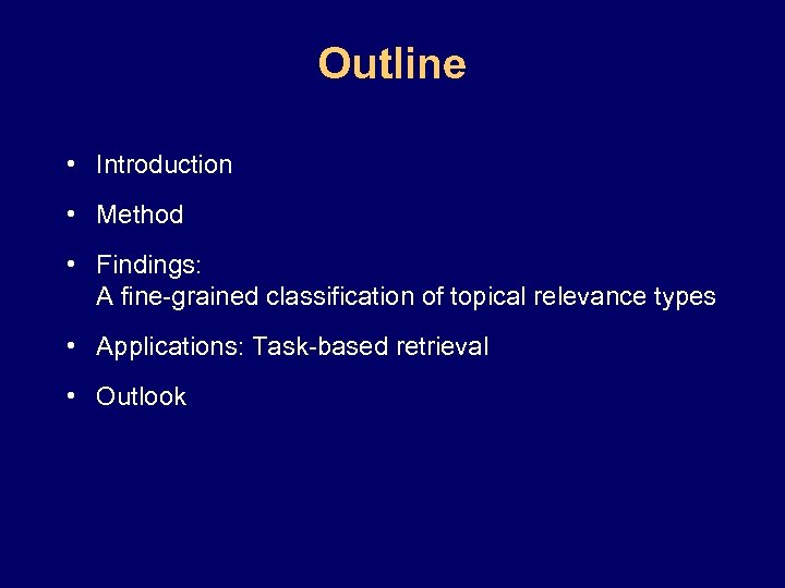 Outline • Introduction • Method • Findings: A fine-grained classification of topical relevance types