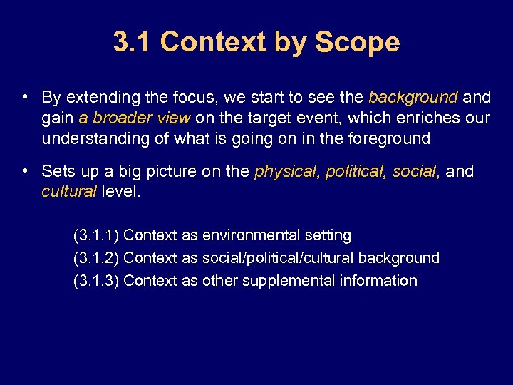 3. 1 Context by Scope • By extending the focus, we start to see